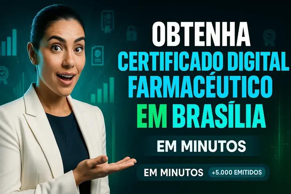 Certificado Digital para Farmacêuticos em Brasília