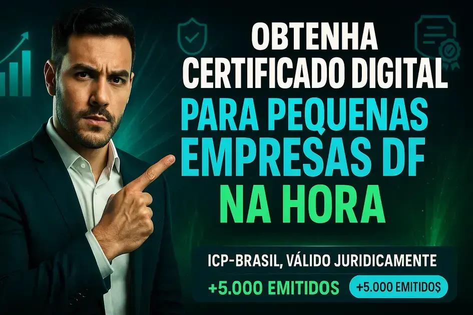 Certificado Digital para Pequenas Empresas DF