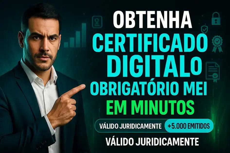 MEI precisa de Certificado Digital? Quando é obrigatório
